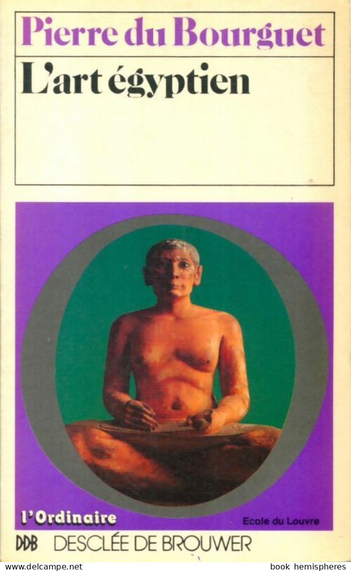 L'art égyptien (1979) De Pierre Du Bourguet - Geschichte
