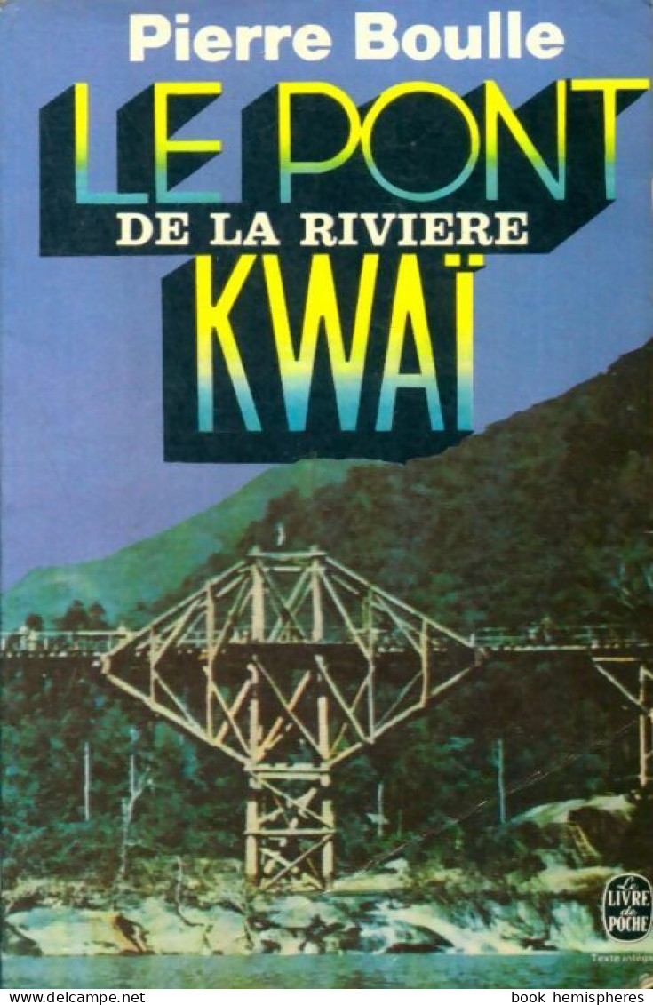 Le Pont De La Rivière Kwaï (1974) De Pierre Boulle - Andere & Zonder Classificatie