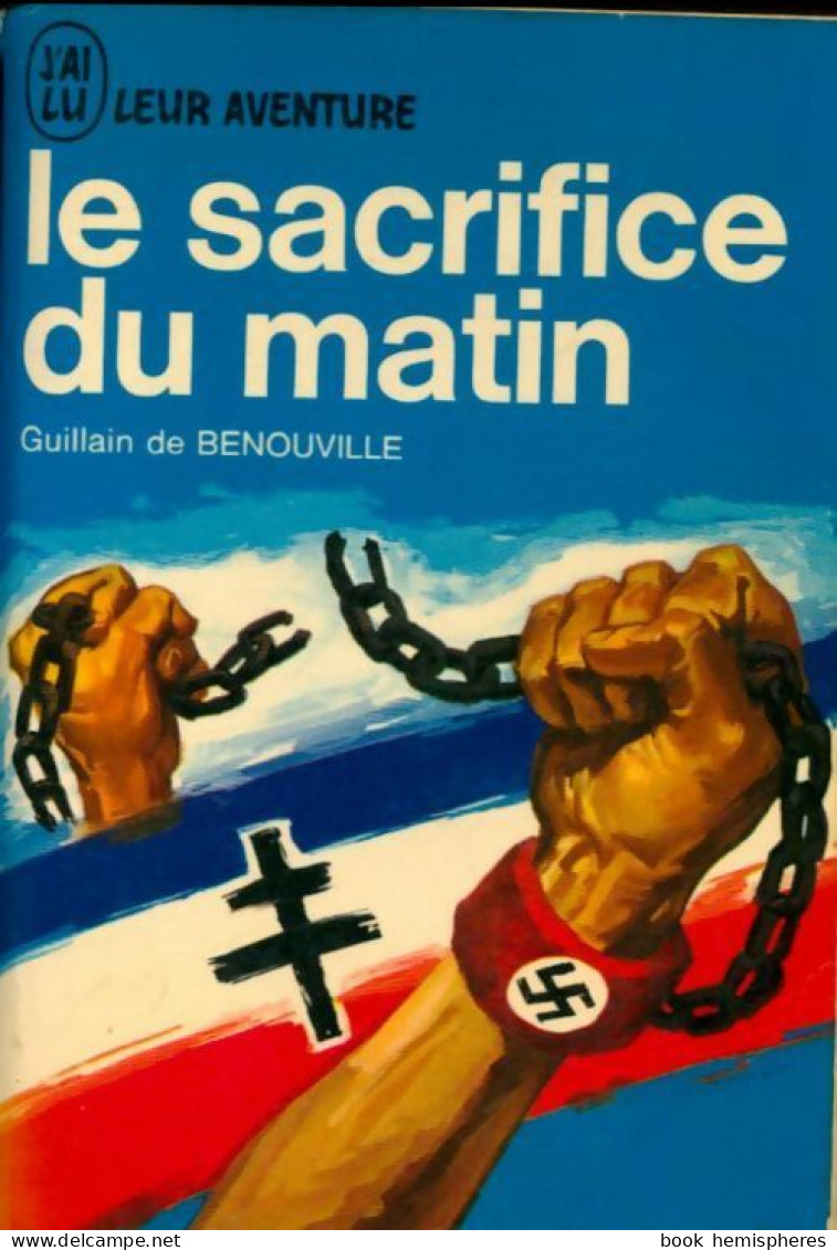 Le Sacrifice Du Matin (1967) De Guillain De Bénouville - Autres & Non Classés