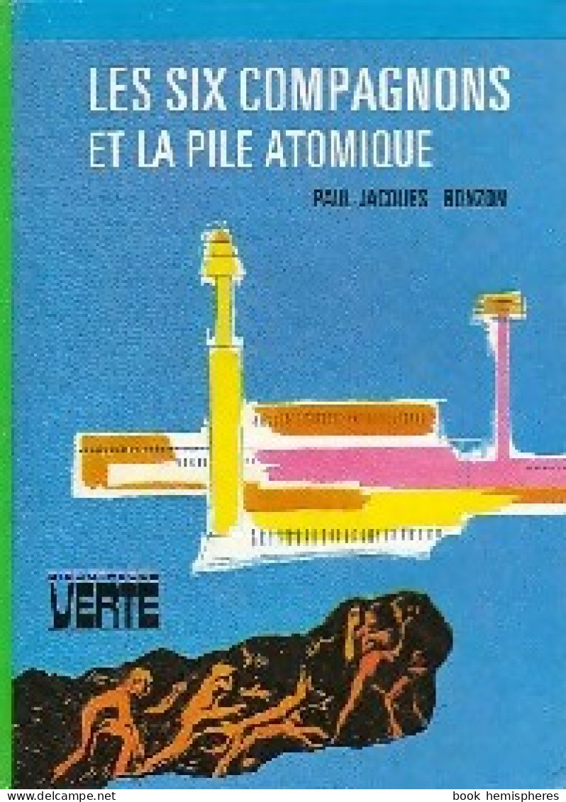 Les Six Compagnons Et La Pile Atomique (1976) De Paul-Jacques Bonzon - Andere & Zonder Classificatie