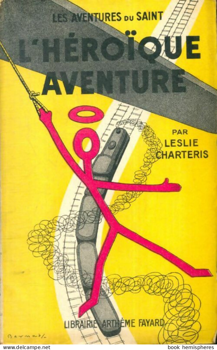 L'héroïque Aventure (1957) De Leslie Charteris - Andere & Zonder Classificatie