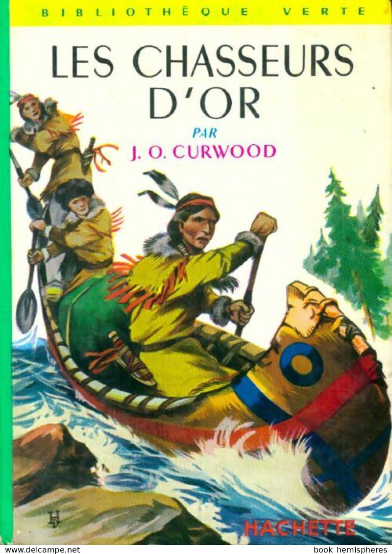 Les Chasseurs D'or (1968) De James Oliver Curwood - Sonstige & Ohne Zuordnung