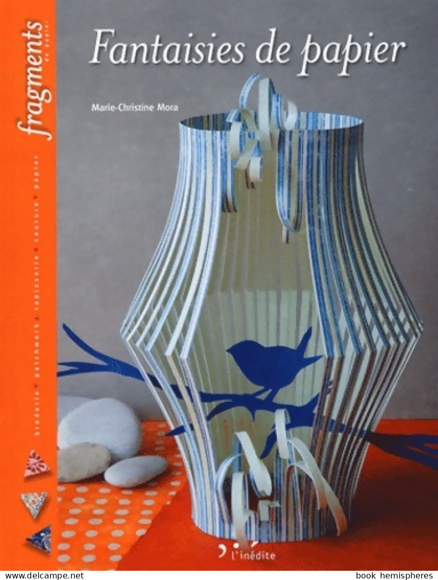 Fantaisies De Papier (2007) De Marie-christine Mora - Reizen