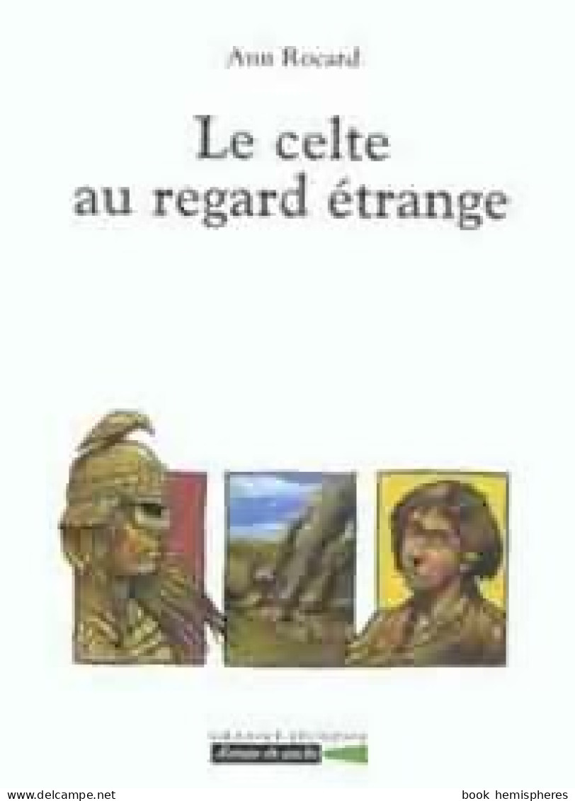 Le Celte Au Regard étrange (1999) De Ann Rocard - Andere & Zonder Classificatie