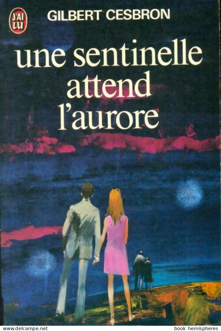 Une Sentinelle Attend L'aurore (1975) De Gilbert Cesbron - Sonstige & Ohne Zuordnung