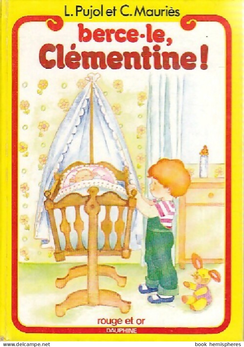 Berce-le, Clémentine ! (1979) De C. Pujol - Altri & Non Classificati