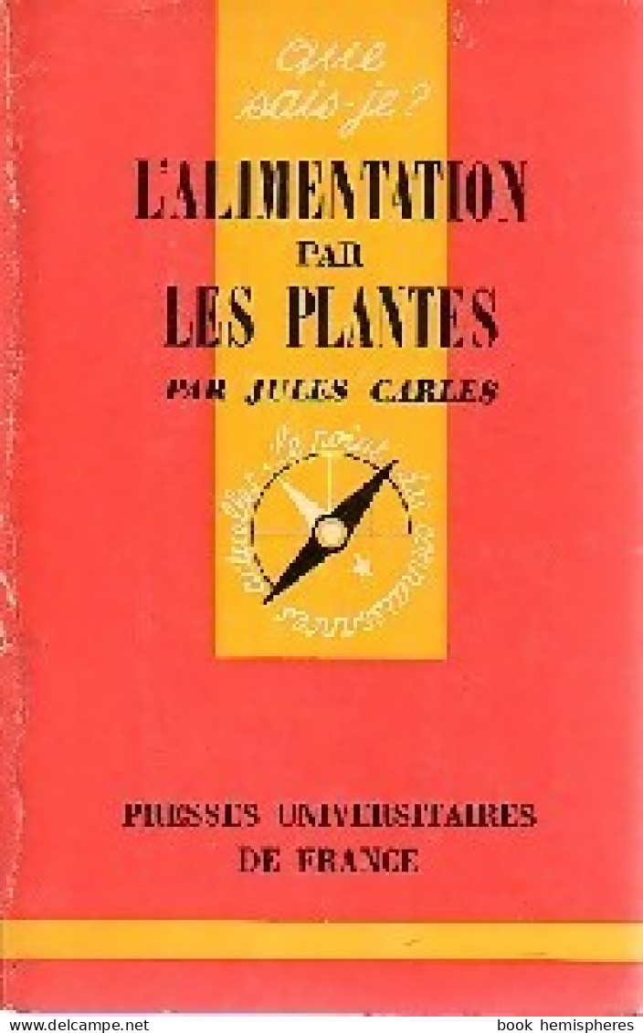 L'alimentation Par Les Plantes (1974) De Jules Carles - Santé