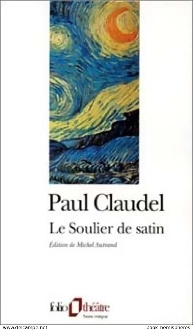 Le Soulier De Satin Ou Le Pire N'est Pas Toujours Sûr (1997) De Paul Claudel - Other & Unclassified