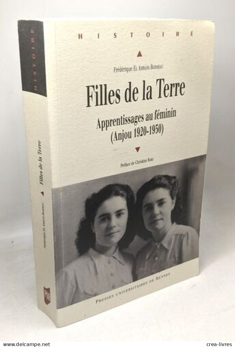 Filles De La Terre : Apprentissages Au Féminin (Anjou 1920-1950) - Sonstige & Ohne Zuordnung