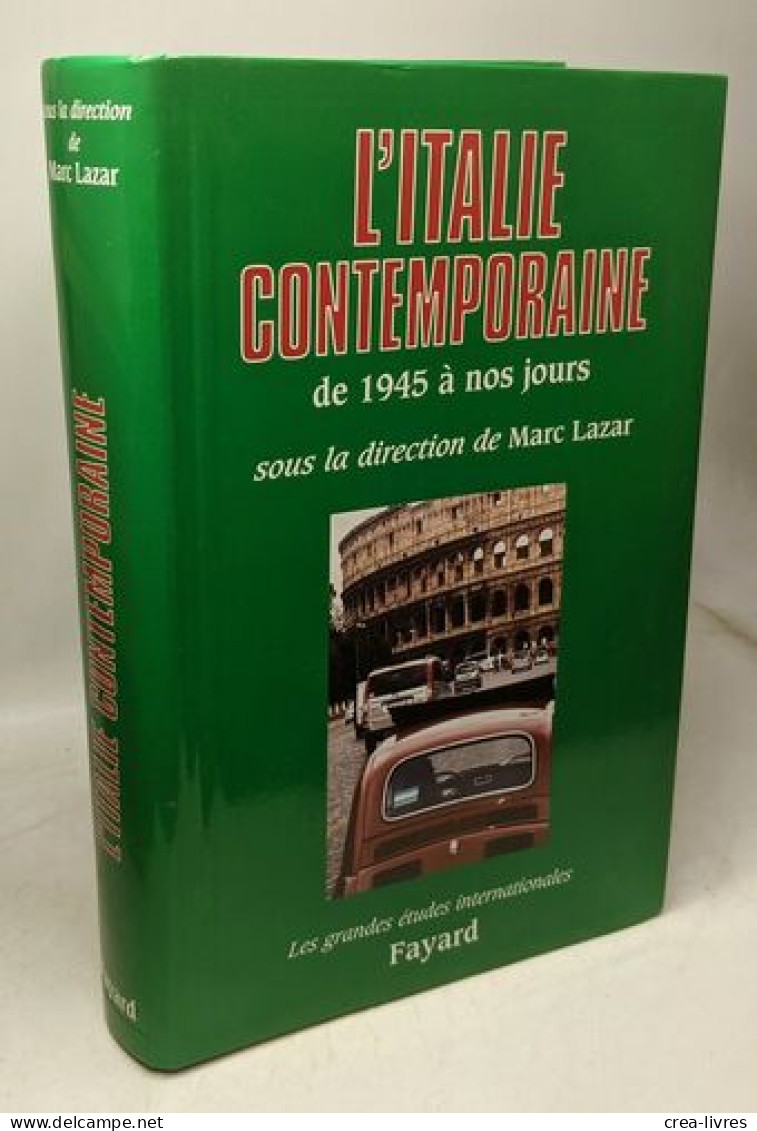 L'Italie Contemporaine : De 1945 à Nos Jours / Les Grandes études Internationales - Politiek