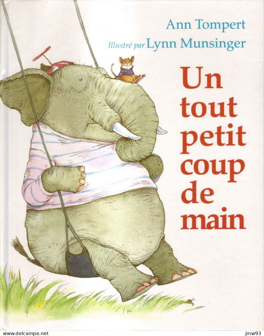 Un Tout Petit Coup De Main - Anne Tompert - Lynn Munsinger - Kaléidoscope - Sonstige & Ohne Zuordnung