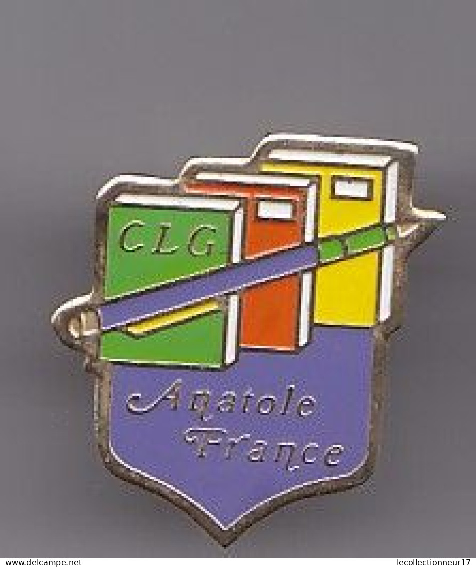 Pin's CLG Anatole France Livres Cahiers Stylo Réf 2235 - Sonstige & Ohne Zuordnung