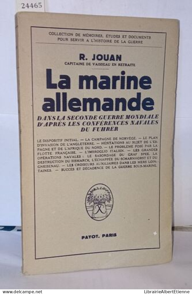 La Marine Allemande Dans La Seconde Guerre Mondiale D'après Les Conférences Navales Du Fuhrer - Non Classés