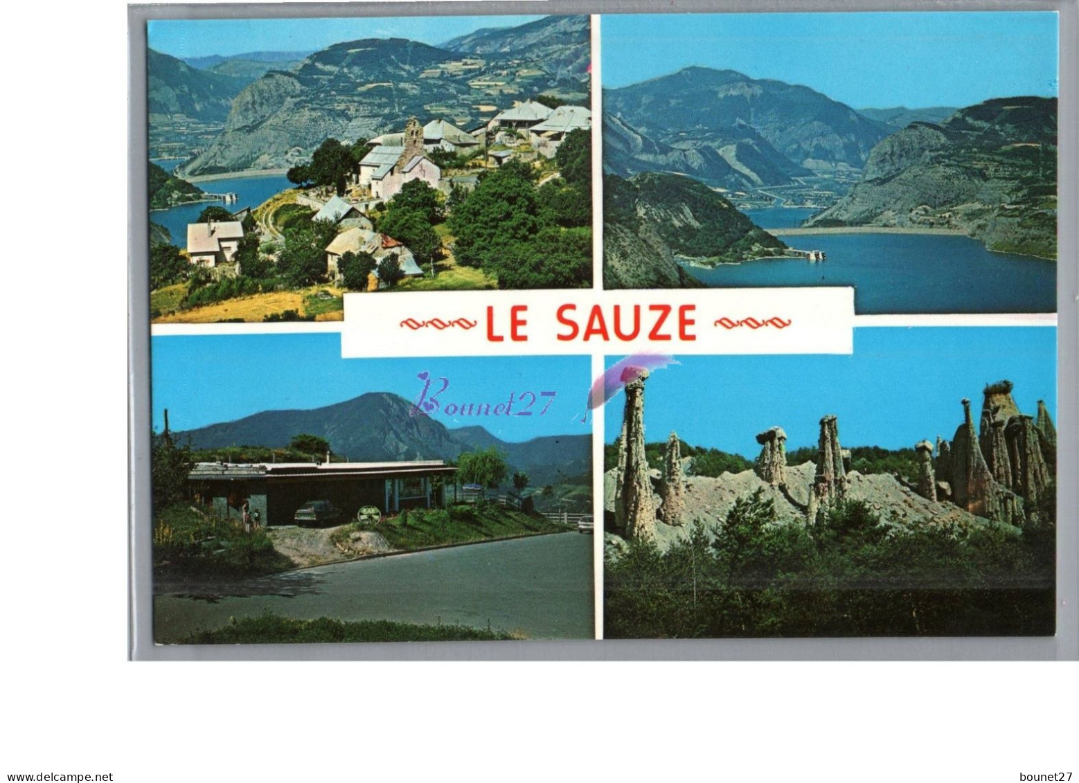 LE SAUZE 05 - Le Village Le Barrage Le Belvédère Les Demoiselles Coiffées - Sonstige & Ohne Zuordnung