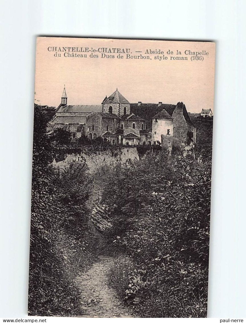 CHANTELLE LE CHATEAU : Abside De La Chapelle - état - Andere & Zonder Classificatie