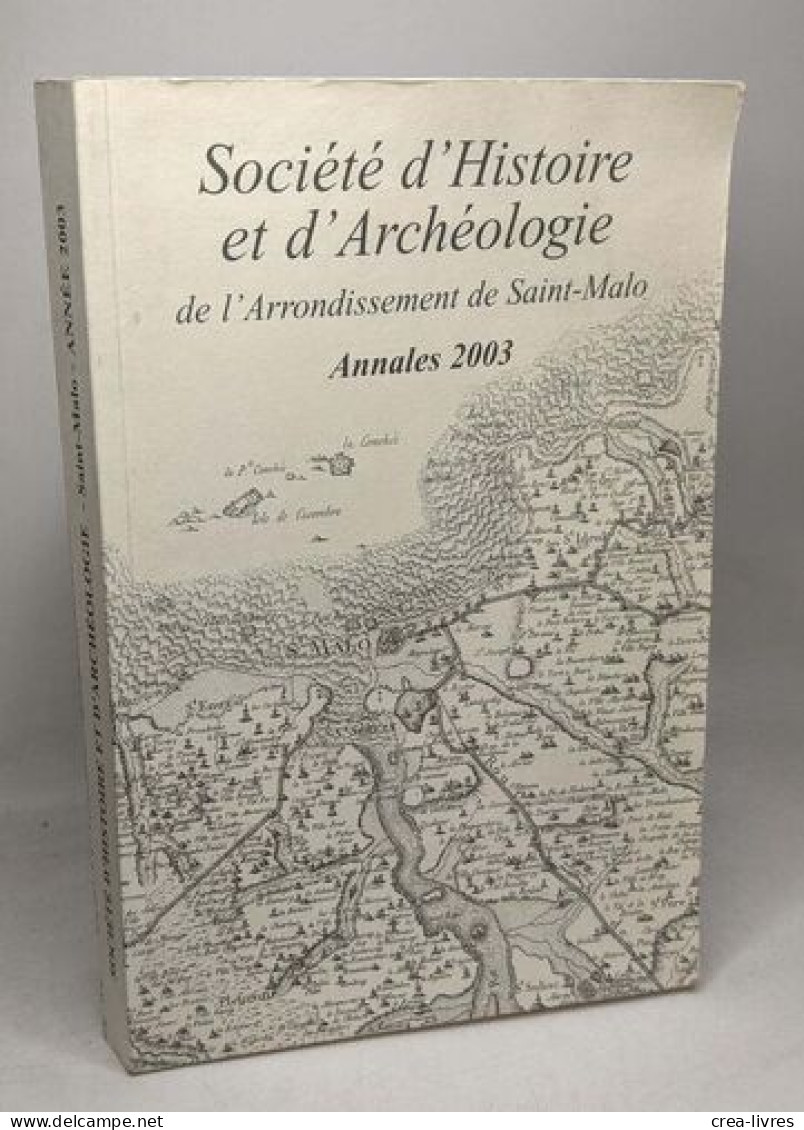 Annales De La Société D'histoire Et D'archéologie De L'arrondissement De Saint Malo Année 2003 - Politique