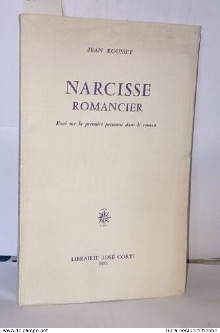 Narcisse Romancier. Essai Sur La Première Personne Dans Le Roman - Non Classés