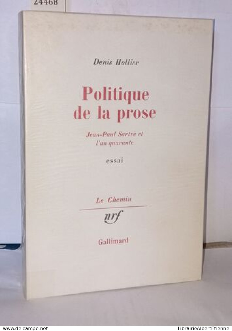 Politique De La Prose Jean-Paul Sartre Et L'an Quarante Essai - Andere & Zonder Classificatie