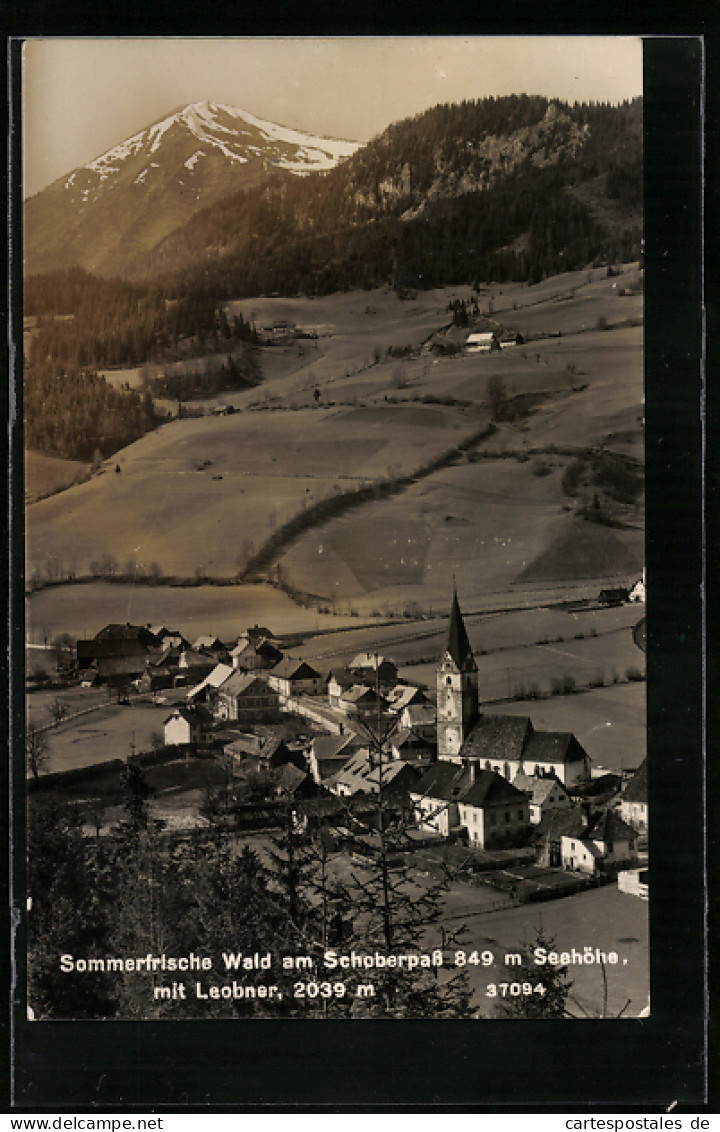 AK Wald Am Schoberpass, Ortsansicht Mit Kirche Und Leobner  - Sonstige & Ohne Zuordnung