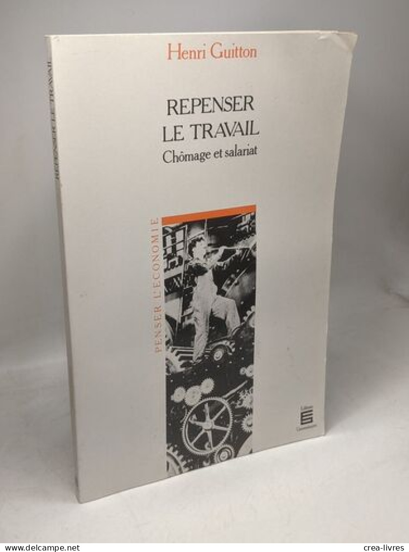 Repenser Le Travail. Chomage Et Salariat - Politik