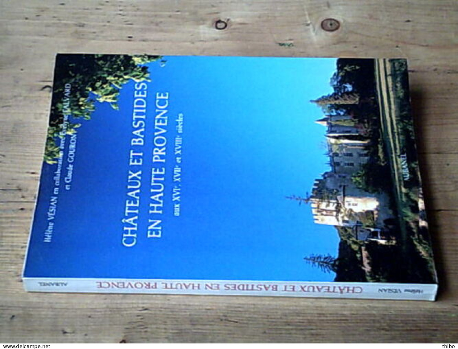 Chateaux Et Bastides En Haute-provence Aux XVIe XVIIe Et XVIIIe Siècles - Autres & Non Classés