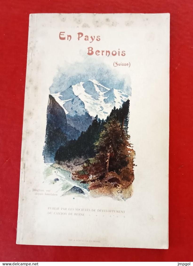 Guide Vers 1900 En Pays Bernois Oberland Thoune Aeschi Interlaken Jungfrau Chemin De Fer Wengen Grindelwald Spiez... - Dépliants Touristiques