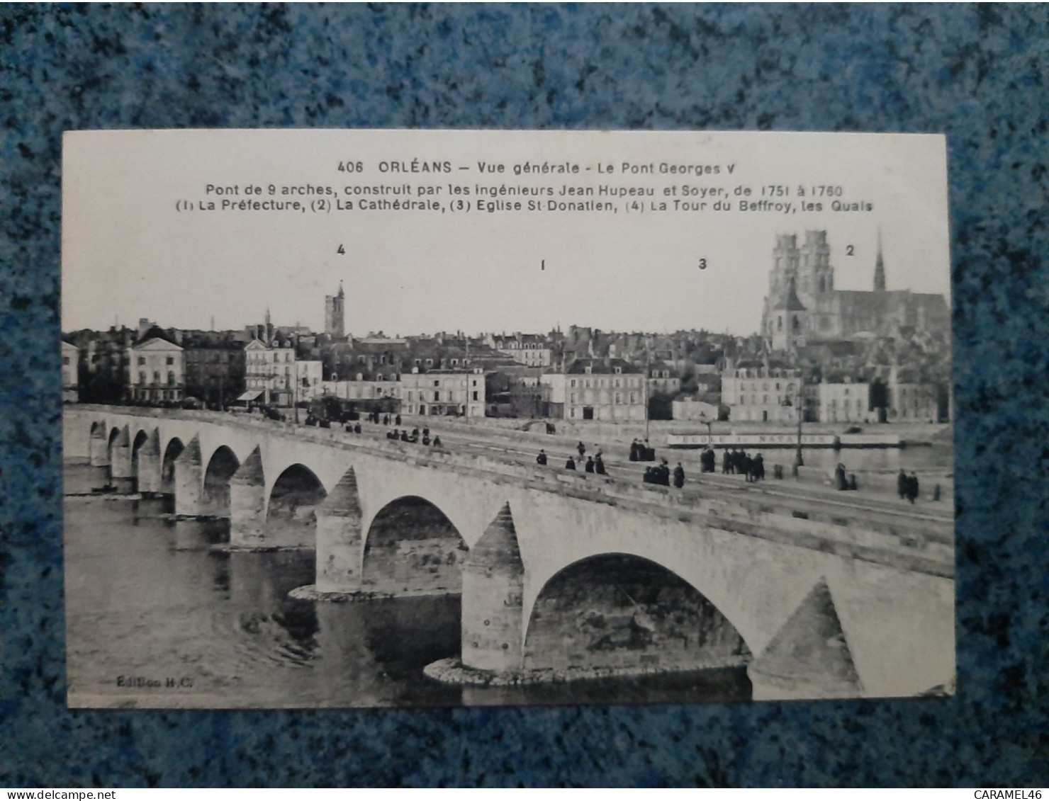 CPA  -  406 - ORLEANS  - VUE GENERALE - LE PONT GEORGES V  DE 9 ARCHES  CONSTRUIT DE 1751 A 1760 - Orleans