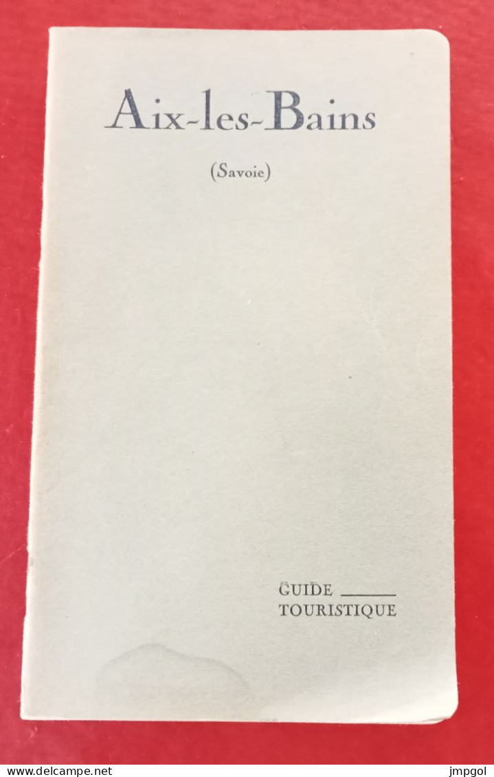 Guide 1925 Aix Les Bains Etablissement Thermal Casinos Sources Excursions Lac Bourget Mont Revard Les Bauges... - Toeristische Brochures