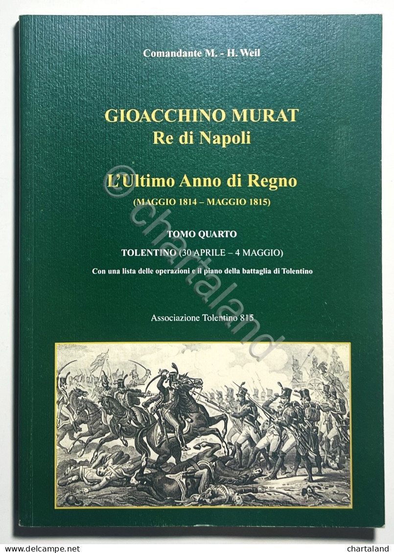 Comandante M. - H. Weil - Gioacchino Murat Re Di Napoli - Ed. 2011 - Sonstige & Ohne Zuordnung
