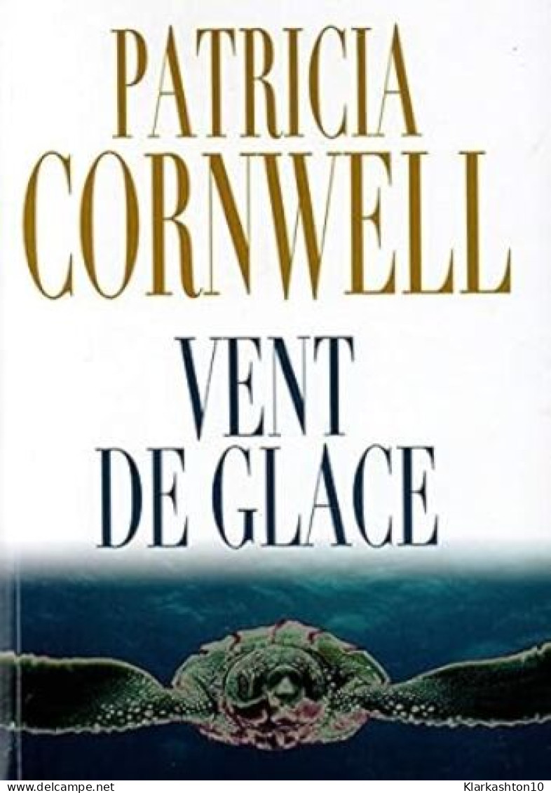 Vent De Glace [Paperback] [Jan 01 2013] Patricia Cornwell - Autres & Non Classés