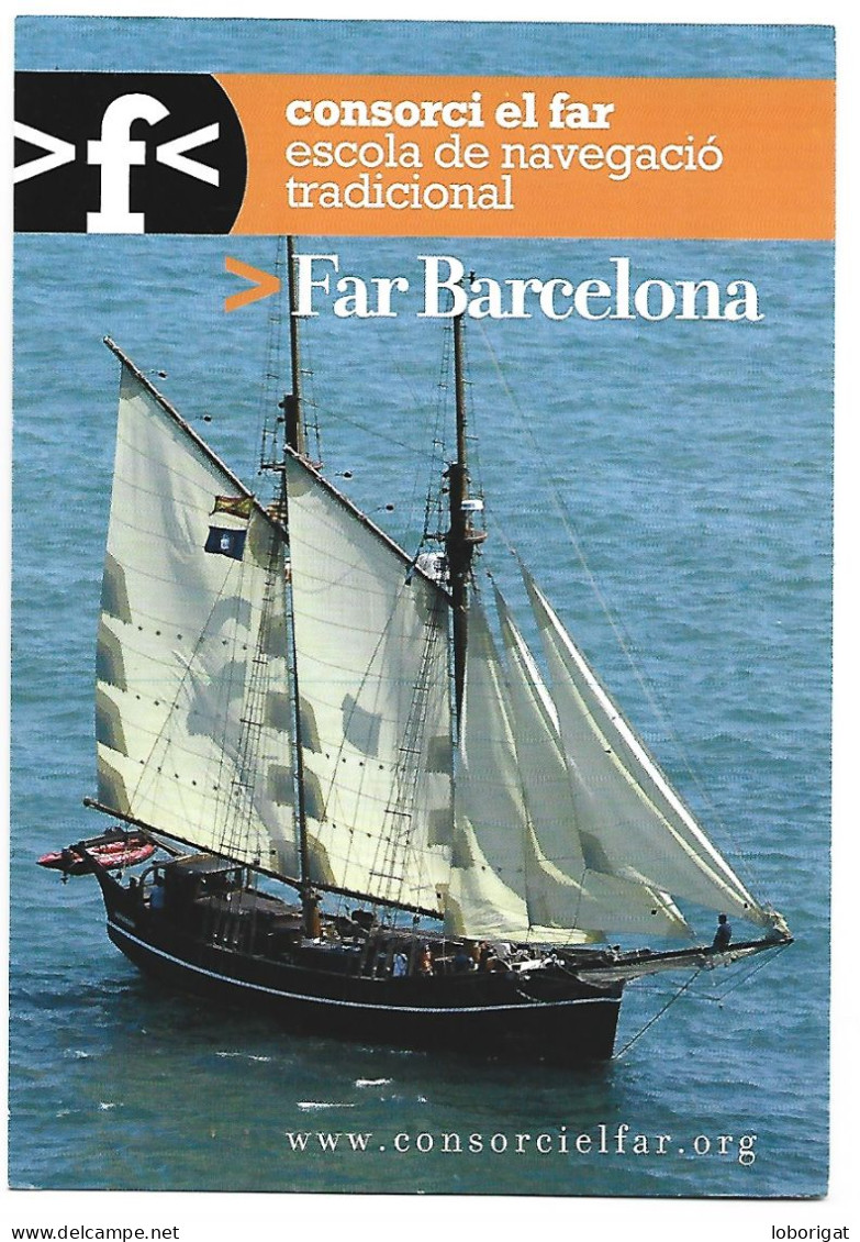 ESCOLA DE NAVEGACIO TRADICIONAL.-  CONSORCI EL FAR.- BARCELONA.- ( CATALUNYA ) - Segelboote