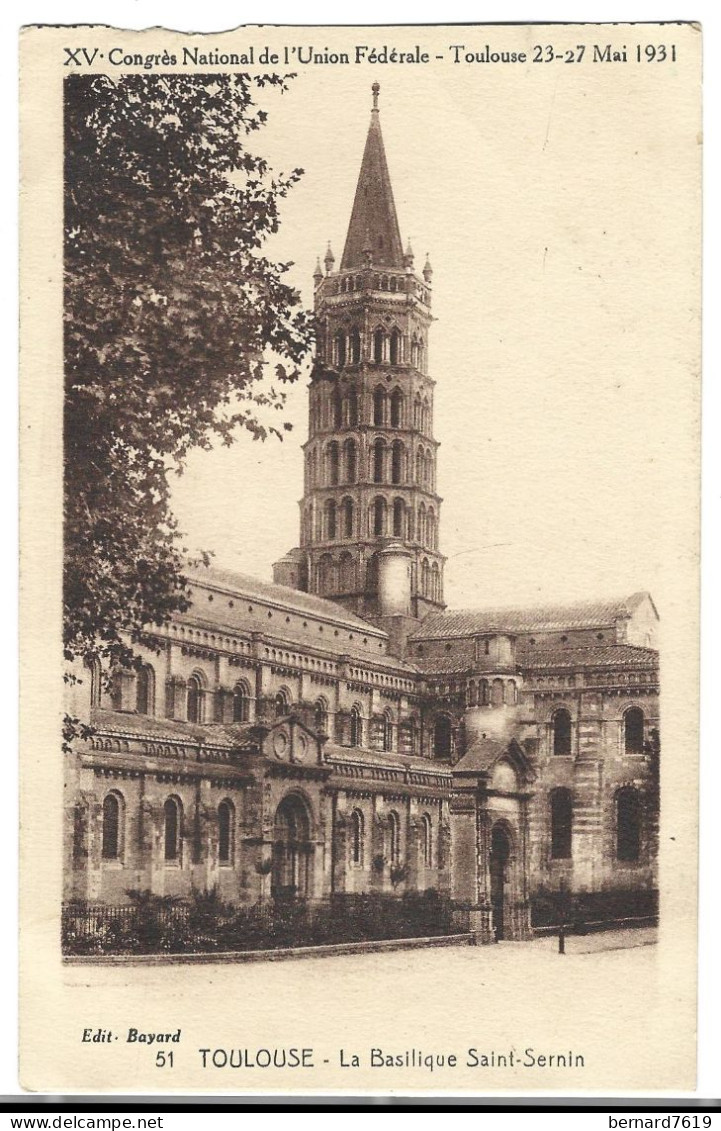 31 Toulouse - XVe Congres National De L'union Federale - 23 -27 Mai 1931 - La Basilique Saint Sernin - Toulouse