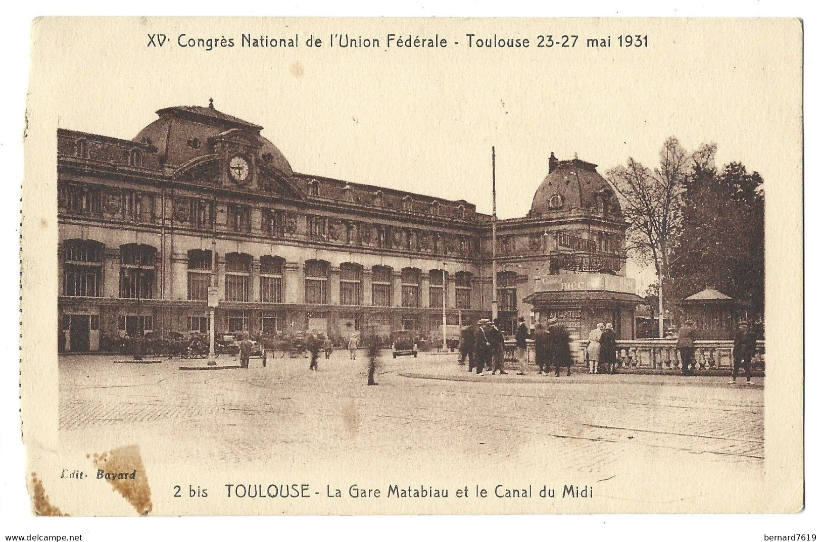 31 Toulouse - XVe Congres National De L'union Federale - 23 -27 Mai 1931 - La Gare Matabiau Et Le Canal Du Midi - Toulouse