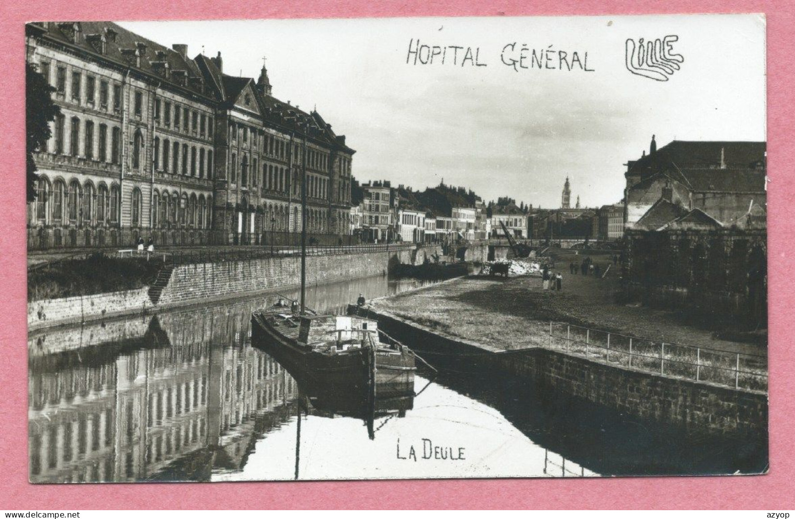 59 - LILLE - Carte Photo Allemande - Hopital Général - La DEULE - Péniche - Barge - Guerre 14/18 - 3 Scans - Lille