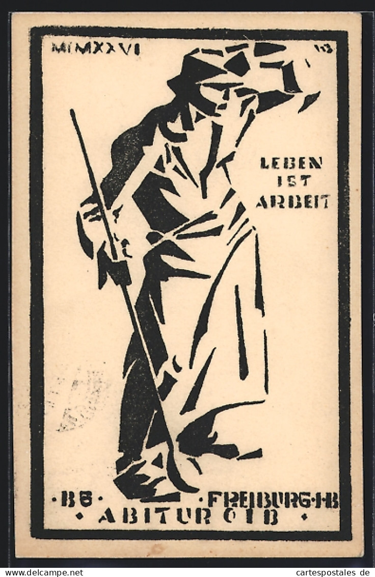 Künstler-AK Freiburg / Breisgau, Absolvia Abitur 1926, Student Schaut In Die Ferne, Leben Ist Arbeit  - Autres & Non Classés