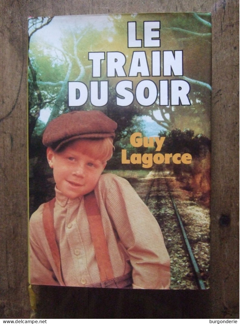 LE TRAIN DU SOIR / GUY LAGORCE - Romantiek