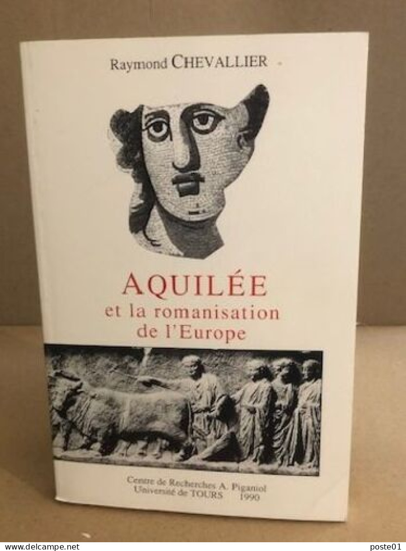 Aquilee Et La Romanisation De L'europe - Geschichte
