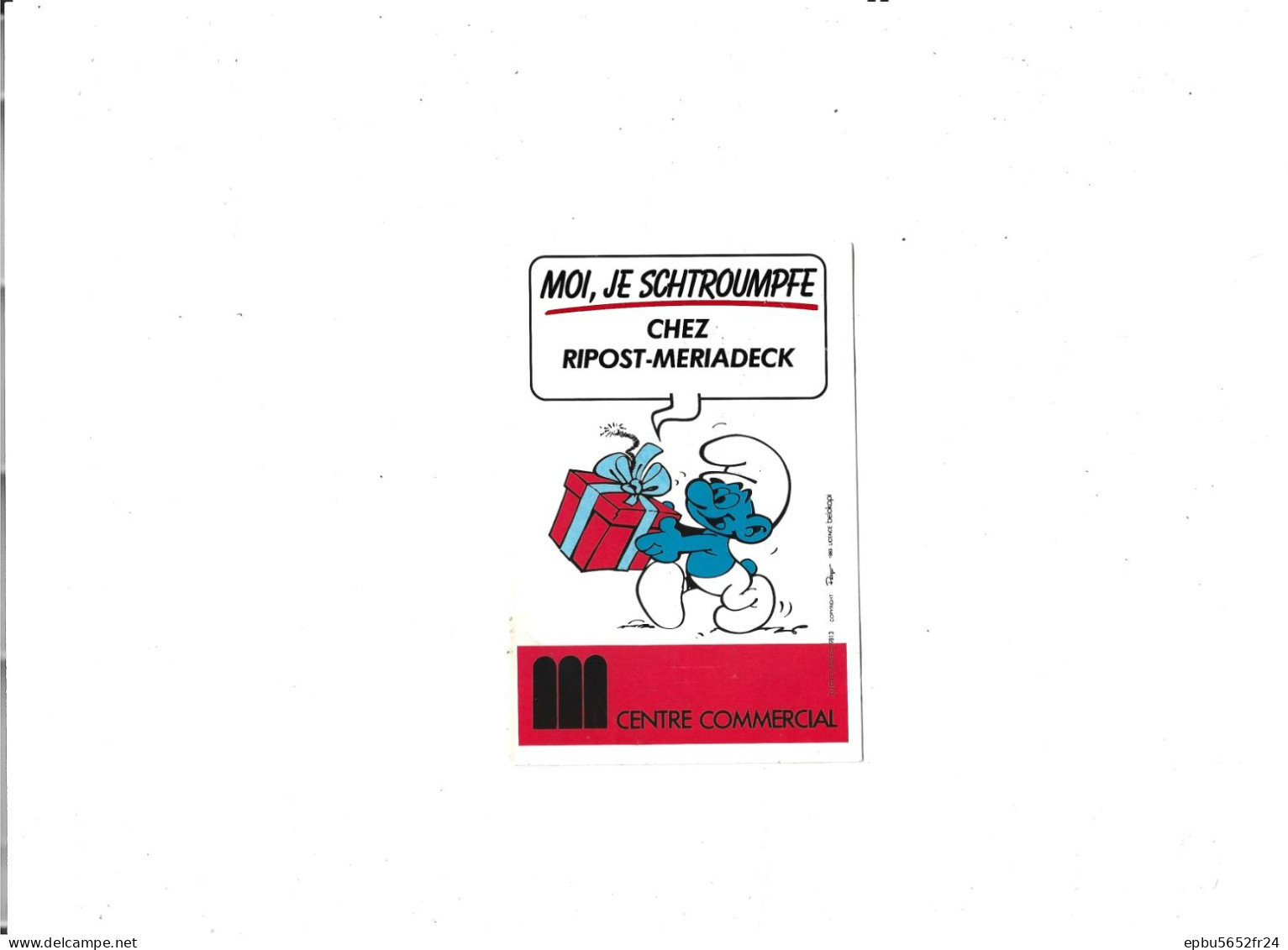 Autocollant :  " Moi , Je Schtroumpfe Chez RIPOST-MERIADECK " Centre Commercial BD Homme Bleu Et Cadeau - Stickers