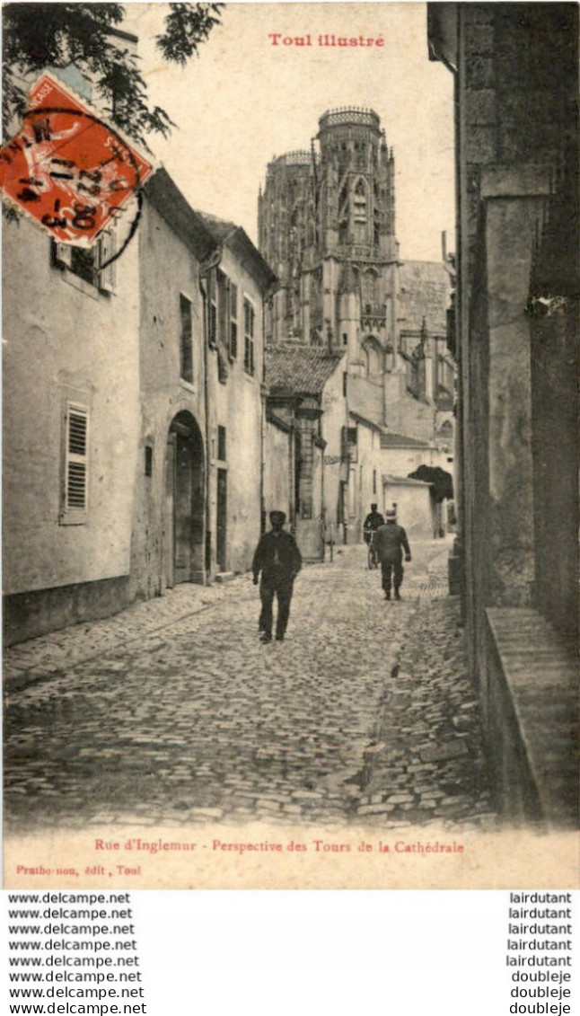 D54  TOUL  Rue D' Inglemur- Perspective Des Tours De La Cathédrale  ..... - Toul