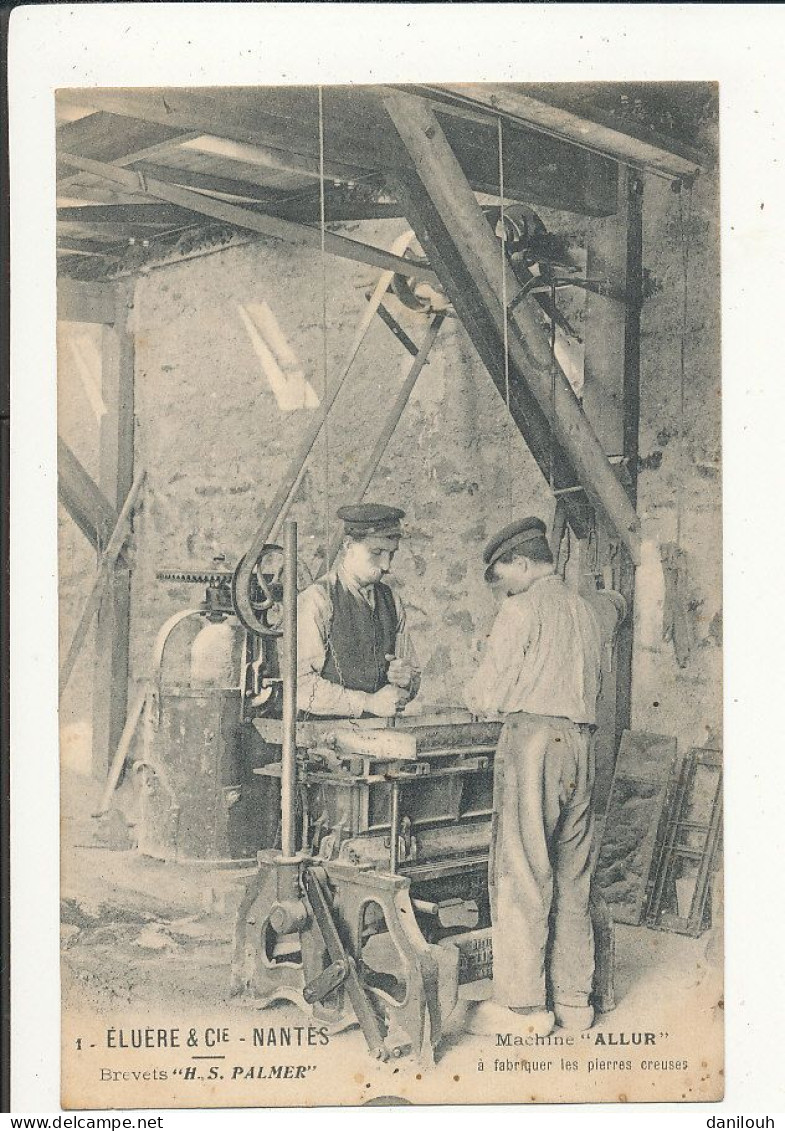 44 // NANTES   A ELUERE ET MOULIN   Machine ALLUR A Fabriquer Les Pierres Creuses - Brioux Sur Boutonne