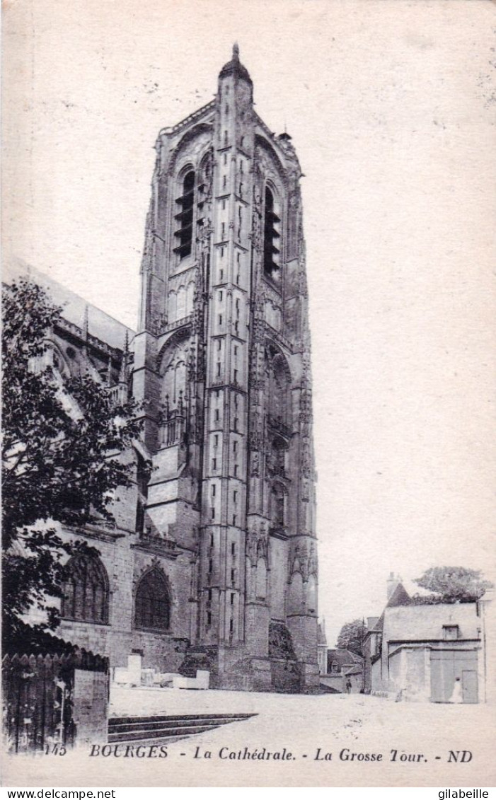 18 - Cher -  BOURGES - La Grosse Tour De La Cathedrale - Bourges