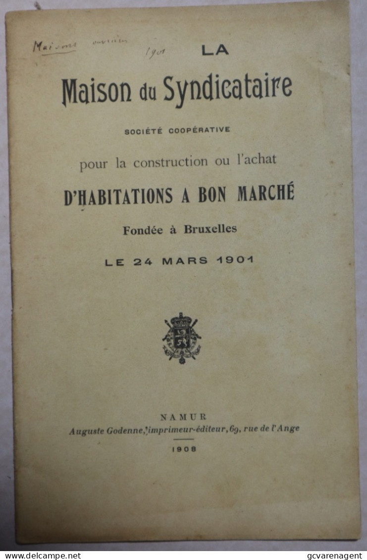 LA MAISON DU SYNDICATAIRE , POUR LA CONSTRUCTION OU L'ACHAT D'HABITATIONS A BON MARCHE = 1908 = 27 PAGES 210 X 135 MM - Other & Unclassified