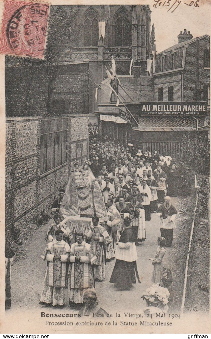 BONSECOURS FETE DE LA VIERGE 24 MAI 1904 PROCESSION EXTERIEURE DE LA STATUT MIRACULEUSE TBE - Bonsecours