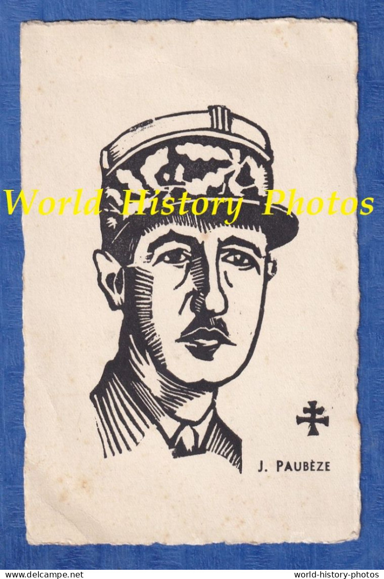 CPA Illustrée Par Jacques PAUBEZE Signature De L'artiste Au Verso - Portrait Du Général DE GAULLE Croix De Lorraine WW2 - Weltkrieg 1939-45