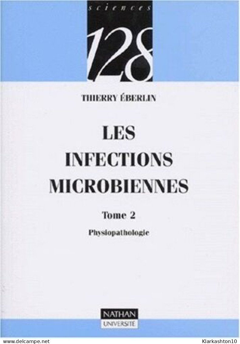 Les Infections Microbiennes: Tome 2 Physiopathologie - Sonstige & Ohne Zuordnung