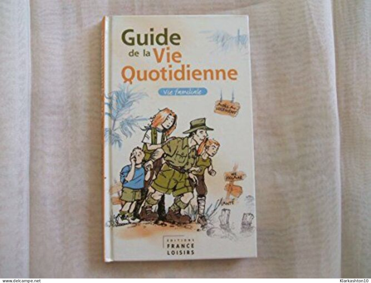 Guide De La Vie Quotidienne Vol 1 Vie Familiale - Andere & Zonder Classificatie