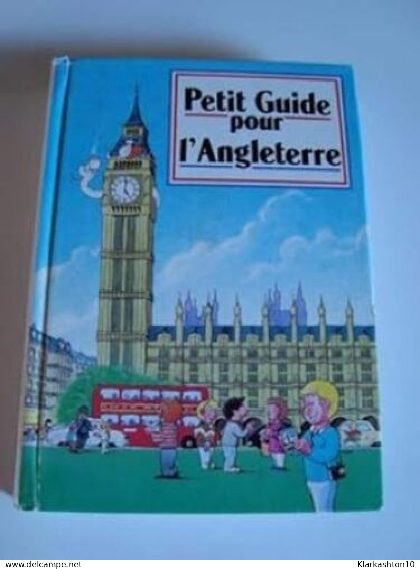 Petit Guide Pour L'Angleterre - Sonstige & Ohne Zuordnung