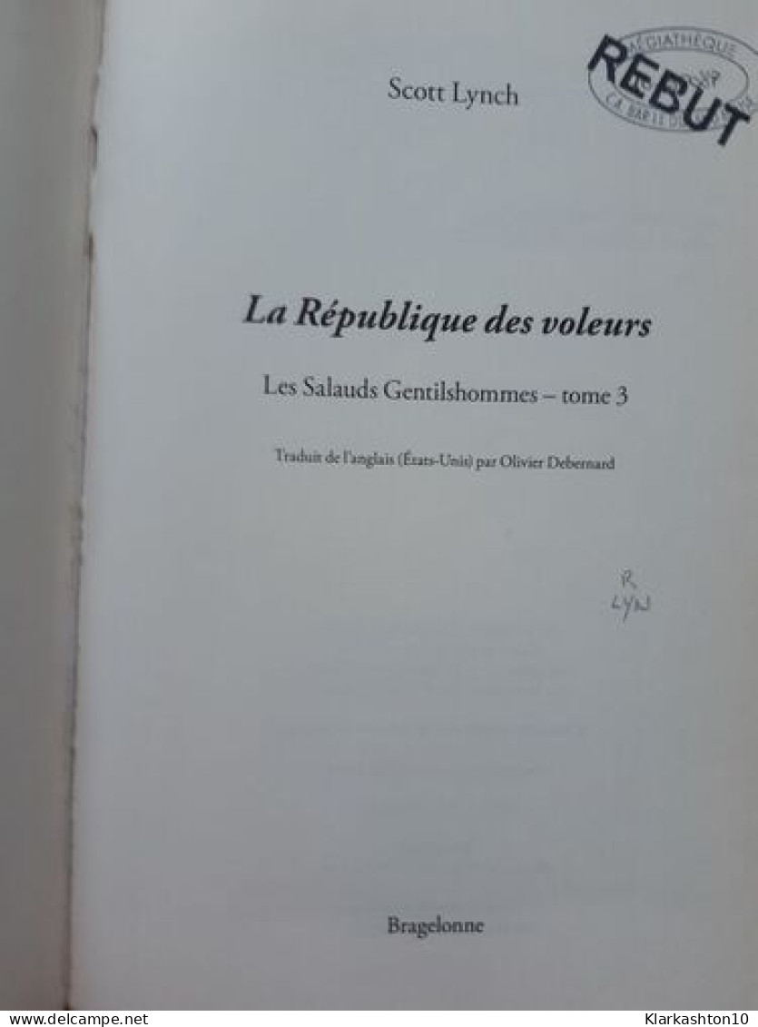 Les Salauds Gentilshommes T3 : La République Des Voleurs - Other & Unclassified