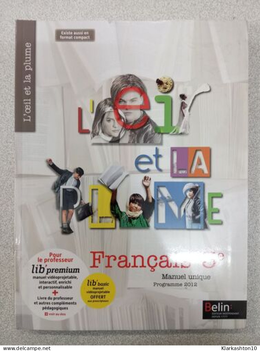 Francais 3e L'oeil Et La Plume - Autres & Non Classés