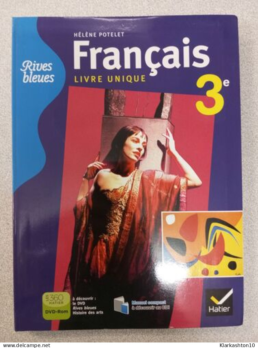 Rives Bleues Livre Unique De Français 3e Ed. 2012 - Manuel De L'Eleve (Version Enseignant) - Autres & Non Classés